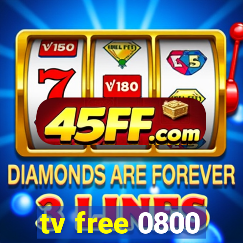 tv free 0800